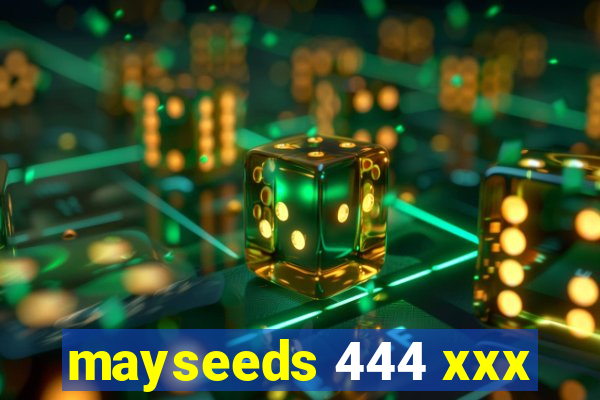 mayseeds 444 xxx